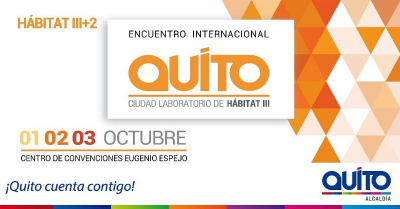 FAMSI participa en el Encuentro Internacional H&Aacute;BITAT III+2 "Quito, laboratorio de ciudades de la Nueva Agenda Urbana"